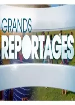 Grands Reportages du 25 mars 2017 - Dur dur la vie de Château