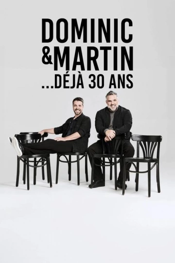 Dominic et Martin : 30 Ans Déjà (2024)