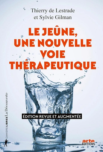 Le jeûne, une nouvelle voie thérapeutique  Thierry de Lestrade