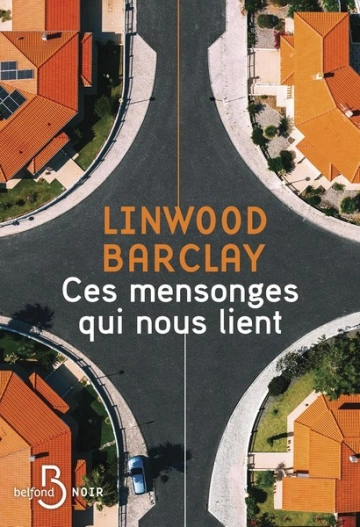 Ces mensonges qui nous lient - Linwood Barclay