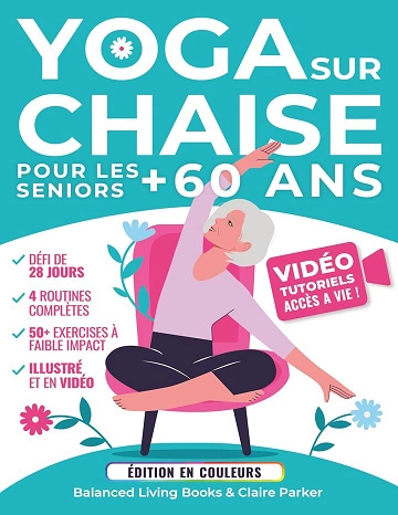 Claire Parker Yoga sur Chaise pour les Seniors Plus de 60 ans