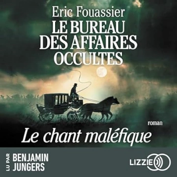 Le Bureau des Affaires Occultes 4 - Le chant maléfique Eric Fouassier