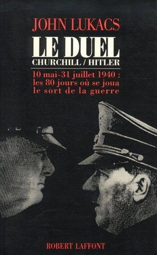 Le duel Churchill-Hitler  John Lukacs