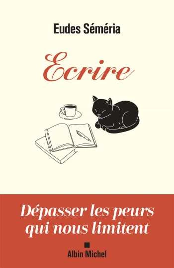 Ecrire: Dépasser les peurs qui nous limitent  Eudes Séméria