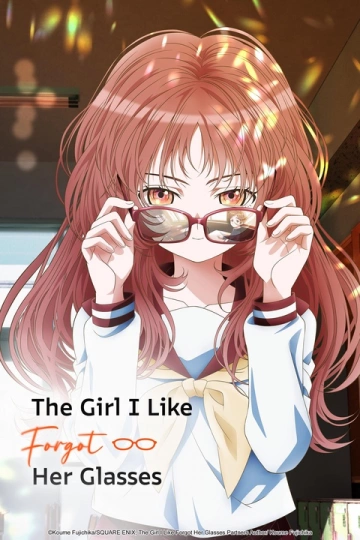 The Girl I Like Forgot Her Glasses