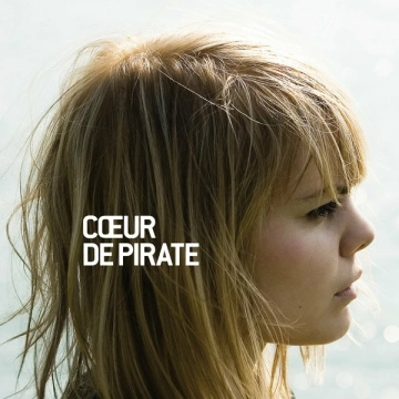 Cœur De Pirate - Cœur De Pirate